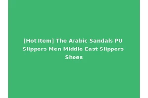 [Hot Item] The Arabic Sandals PU Slippers Men Middle East Slippers Shoes