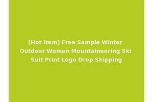 [Hot Item] Free Sample Winter Outdoor Women Mountaineering Ski Suit Print Logo Drop Shipping