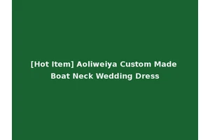[Hot Item] Aoliweiya Custom Made Boat Neck Wedding Dress