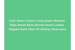 [Hot Item] Casual Long Jeans Women High Waist Blue Denim Pants Ladies Ripped Hole Slim Fit Skinny Mom Jean