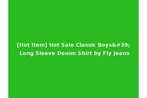 [Hot Item] Hot Sale Classic Boys' Long Sleeve Denim Shirt by Fly Jeans