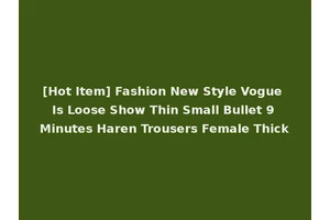 [Hot Item] Fashion New Style Vogue Is Loose Show Thin Small Bullet 9 Minutes Haren Trousers Female Thick