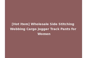 [Hot Item] Wholesale Side Stitching Webbing Cargo Jogger Track Pants for Women