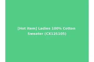 [Hot Item] Ladies 100% Cotton Sweater (CX12S105)