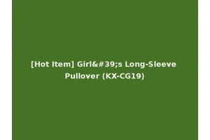 [Hot Item] Girl's Long-Sleeve Pullover (KX-CG19)