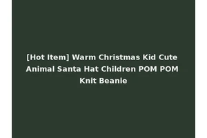 [Hot Item] Warm Christmas Kid Cute Animal Santa Hat Children POM POM Knit Beanie