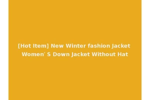[Hot Item] New Winter fashion Jacket Women′ S Down Jacket Without Hat