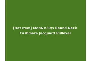 [Hot Item] Men's Round Neck Cashmere Jacquard Pullover