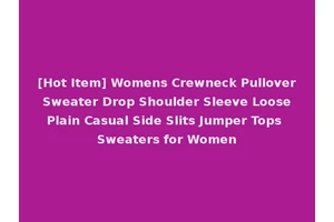 [Hot Item] Womens Crewneck Pullover Sweater Drop Shoulder Sleeve Loose Plain Casual Side Slits Jumper Tops Sweaters for Women