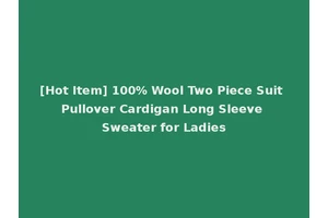 [Hot Item] 100% Wool Two Piece Suit Pullover Cardigan Long Sleeve Sweater for Ladies