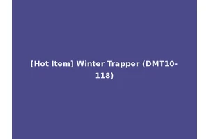 [Hot Item] Winter Trapper (DMT10-118)