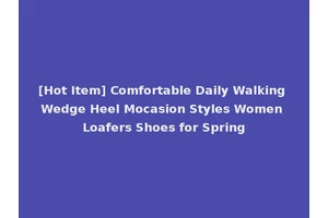 [Hot Item] Comfortable Daily Walking Wedge Heel Mocasion Styles Women Loafers Shoes for Spring
