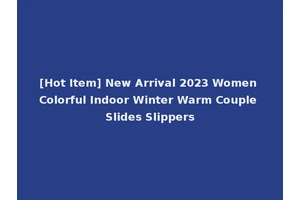 [Hot Item] New Arrival 2023 Women Colorful Indoor Winter Warm Couple Slides Slippers