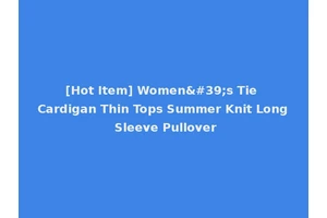 [Hot Item] Women's Tie Cardigan Thin Tops Summer Knit Long Sleeve Pullover