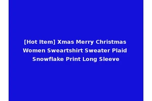 [Hot Item] Xmas Merry Christmas Women Sweartshirt Sweater Plaid Snowflake Print Long Sleeve