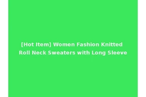 [Hot Item] Women Fashion Knitted Roll Neck Sweaters with Long Sleeve