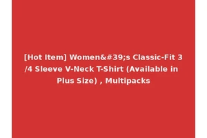 [Hot Item] Women's Classic-Fit 3/4 Sleeve V-Neck T-Shirt (Available in Plus Size) , Multipacks