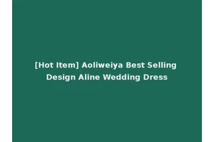 [Hot Item] Aoliweiya Best Selling Design Aline Wedding Dress