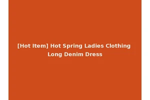 [Hot Item] Hot Spring Ladies Clothing Long Denim Dress