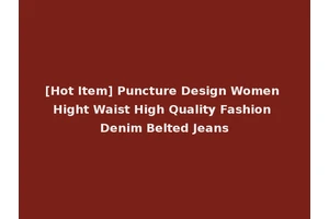 [Hot Item] Puncture Design Women Hight Waist High Quality Fashion Denim Belted Jeans