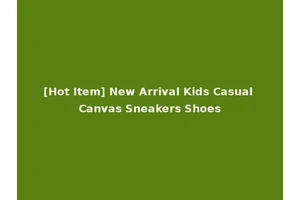 [Hot Item] New Arrival Kids Casual Canvas Sneakers Shoes