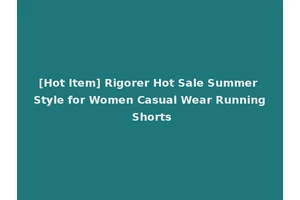 [Hot Item] Rigorer Hot Sale Summer Style for Women Casual Wear Running Shorts