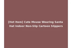[Hot Item] Cute Mouse Wearing Santa Hat Indoor Non-Slip Cartoon Slippers