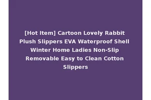 [Hot Item] Cartoon Lovely Rabbit Plush Slippers EVA Waterproof Shell Winter Home Ladies Non-Slip Removable Easy to Clean Cotton Slippers