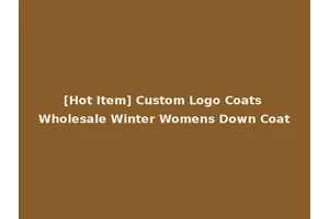 [Hot Item] Custom Logo Coats Wholesale Winter Womens Down Coat