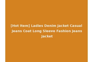 [Hot Item] Ladies Denim Jacket Casual Jeans Coat Long Sleeve Fashion Jeans Jacket