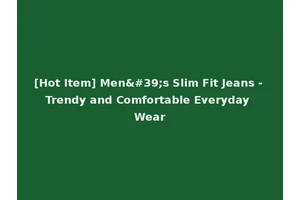 [Hot Item] Men's Slim Fit Jeans - Trendy and Comfortable Everyday Wear