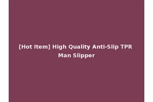 [Hot Item] High Quality Anti-Slip TPR Man Slipper