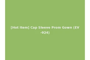 [Hot Item] Cap Sleeve Prom Gown (EV-924)