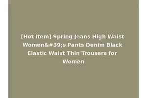 [Hot Item] Spring Jeans High Waist Women's Pants Denim Black Elastic Waist Thin Trousers for Women