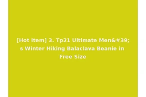 [Hot Item] 3. Tp21 Ultimate Men's Winter Hiking Balaclava Beanie in Free Size