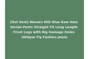 [Hot Item] Women MID Blue Raw Hem Denim Pants Straight Fit Long Length Front Legs with Big Damage Holes Oblique Fly Fashion Jeans