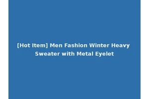 [Hot Item] Men Fashion Winter Heavy Sweater with Metal Eyelet