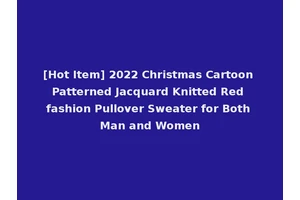 [Hot Item] 2022 Christmas Cartoon Patterned Jacquard Knitted Red fashion Pullover Sweater for Both Man and Women