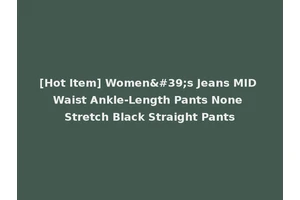 [Hot Item] Women's Jeans MID Waist Ankle-Length Pants None Stretch Black Straight Pants