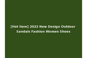 [Hot Item] 2023 New Design Outdoor Sandals Fashion Women Shoes