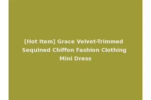 [Hot Item] Grace Velvet-Trimmed Sequined Chiffon Fashion Clothing Mini Dress