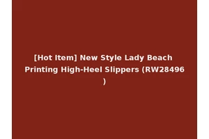 [Hot Item] New Style Lady Beach Printing High-Heel Slippers (RW28496)