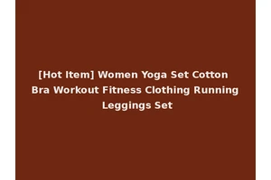 [Hot Item] Women Yoga Set Cotton Bra Workout Fitness Clothing Running Leggings Set