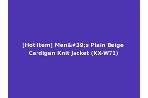 [Hot Item] Men's Plain Beige Cardigan Knit Jacket (KX-W71)