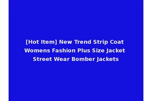 [Hot Item] New Trend Strip Coat Womens Fashion Plus Size Jacket Street Wear Bomber Jackets