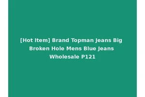 [Hot Item] Brand Topman Jeans Big Broken Hole Mens Blue Jeans Wholesale P121