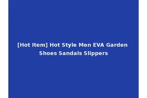 [Hot Item] Hot Style Men EVA Garden Shoes Sandals Slippers