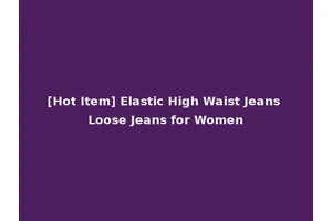 [Hot Item] Elastic High Waist Jeans Loose Jeans for Women