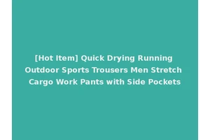 [Hot Item] Quick Drying Running Outdoor Sports Trousers Men Stretch Cargo Work Pants with Side Pockets