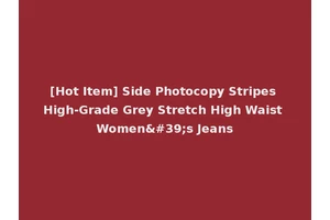[Hot Item] Side Photocopy Stripes High-Grade Grey Stretch High Waist Women's Jeans